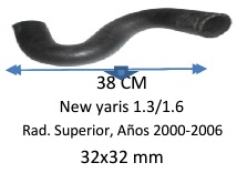 Manguera Radiador Superior-Toyota New Yaris 1.3/1.6 Radiador Superior, Años 2000-2006 -38 Cm